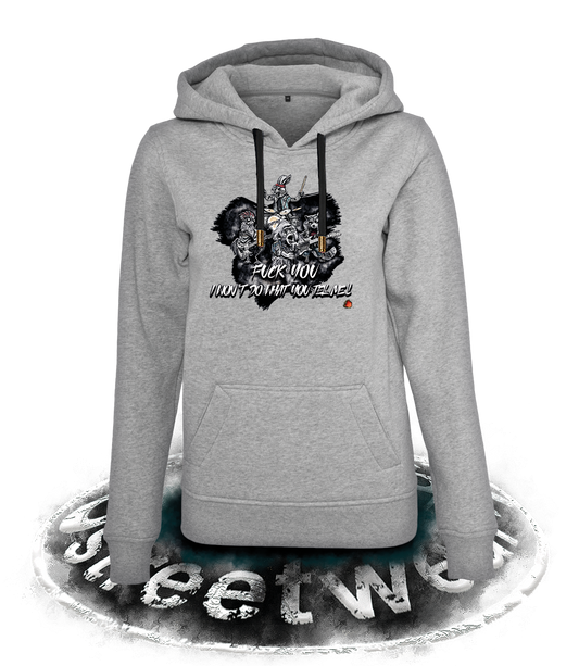 FY I WON'T DO WHAT YOU TELL ME !  LADIES HOODIE